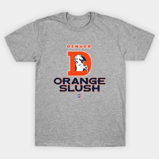 Orange Slush (Broncos) T-Shirt